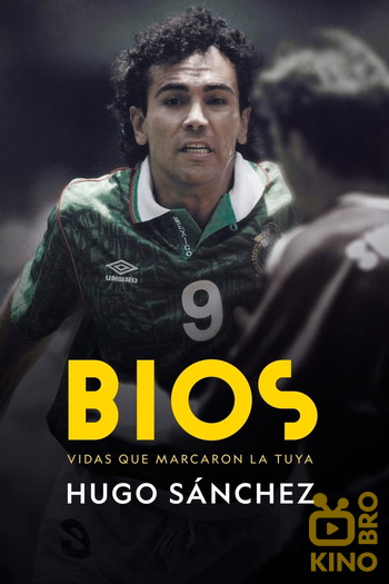 Постер к фильму «Bios. Vidas que marcaron la tuya: Hugo Sánchez»