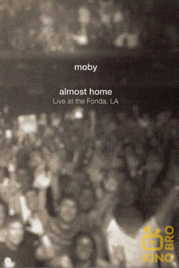 Постер к фильму «Moby - Almost Home: Live At The Fonda, LA»