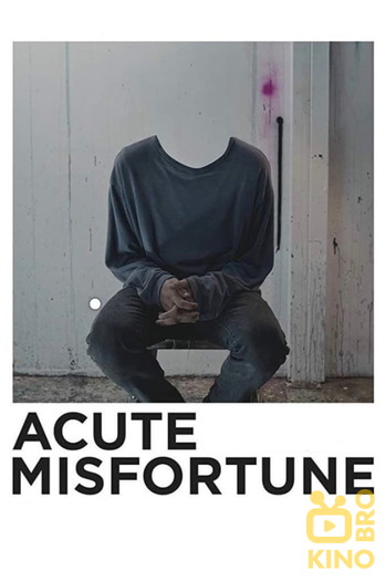 Poster for the movie «Acute Misfortune»