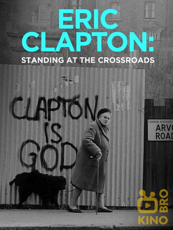 Poster for the movie «Eric Clapton: Standing at the Crossroads»