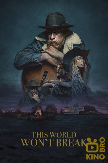 Poster for the movie «This World Won't Break»