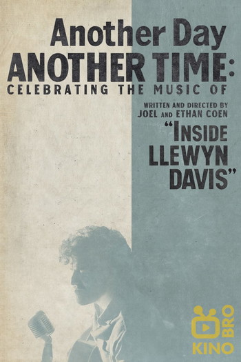 Постер к фильму «Another Day, Another Time: Celebrating the Music of 'Inside Llewyn Davis'»