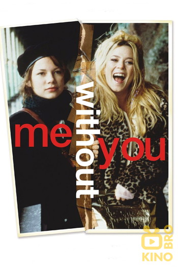 Poster for the movie «Me Without You»