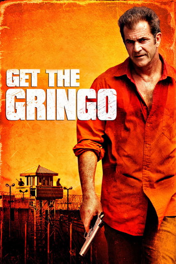 Poster for the movie «Get the Gringo»