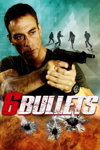 Poster for the movie «6 Bullets»