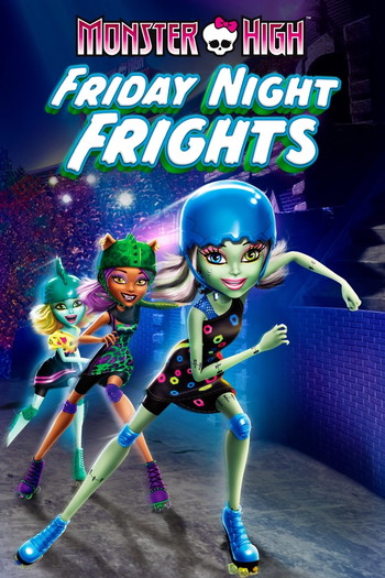 Poster for the movie «Monster High: Friday Night Frights»