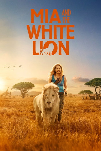 Poster for the movie «Mia and the White Lion»