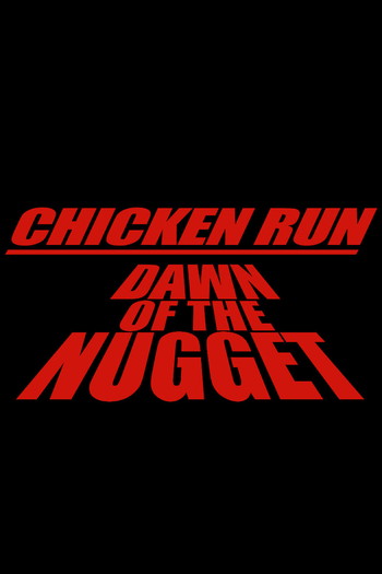 Poster for the movie «Chicken Run: Dawn of the Nugget»