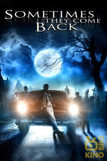 Poster for the movie «Sometimes They Come Back»