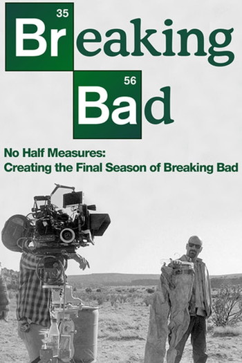 Poster for the movie «No Half Measures: Creating the Final Season of Breaking Bad»