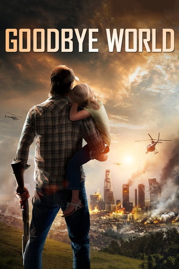 Poster for the movie «Goodbye World»