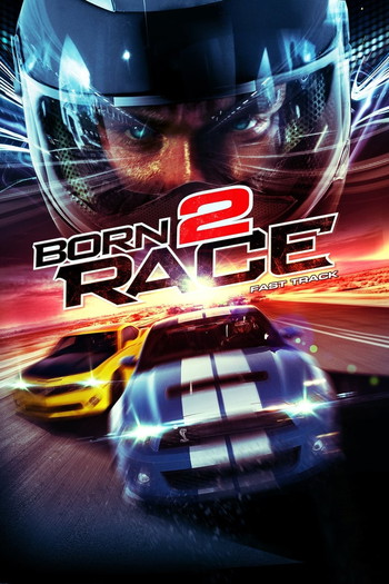 Poster for the movie «Born to Race: Fast Track»