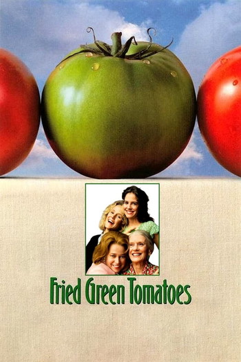 Poster for the movie «Fried Green Tomatoes»