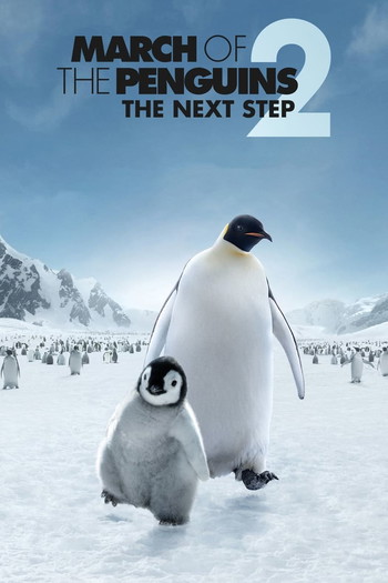 Poster for the movie «March of the Penguins 2: The Next Step»