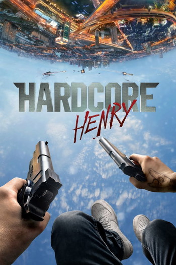 Poster for the movie «Hardcore Henry»