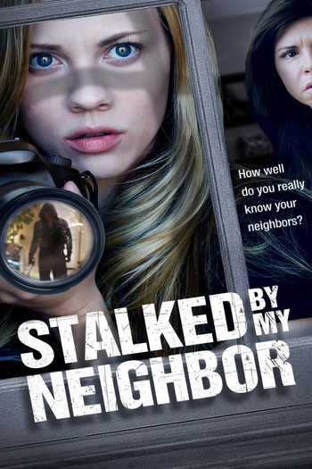 Poster for the movie «Stalked by My Neighbor»