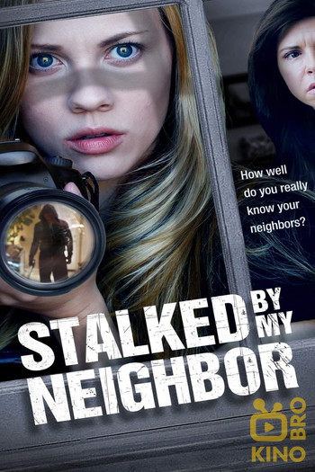 Постер до фільму «Stalked by My Neighbor»