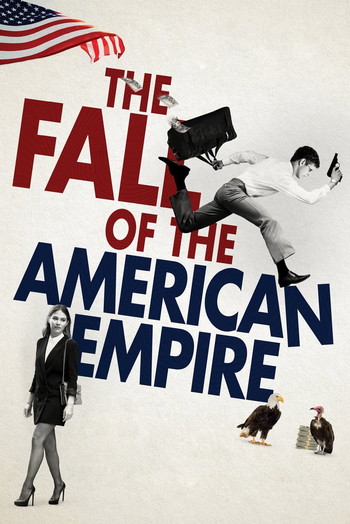 Poster for the movie «The Fall of the American Empire»