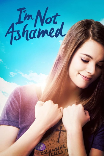 Poster for the movie «I'm Not Ashamed»