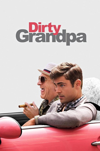 Poster for the movie «Dirty Grandpa»