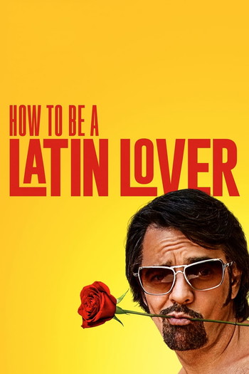 Poster for the movie «How to Be a Latin Lover»