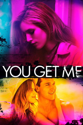 Poster for the movie «You Get Me»