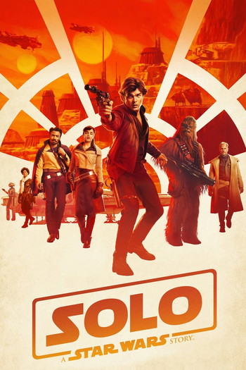 Poster for the movie «Solo: A Star Wars Story»