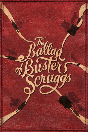 Poster for the movie «The Ballad of Buster Scruggs»