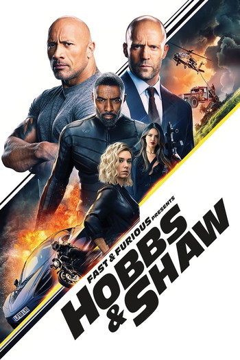 Poster for the movie «Fast & Furious Presents: Hobbs & Shaw»