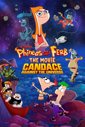 Poster for the movie «Phineas and Ferb: The Movie: Candace Against the Universe»