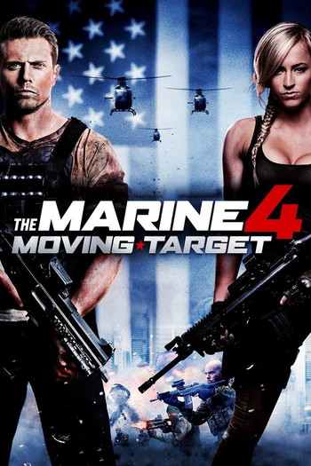 Poster for the movie «The Marine 4: Moving Target»