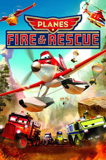 Poster for the movie «Planes: Fire & Rescue»