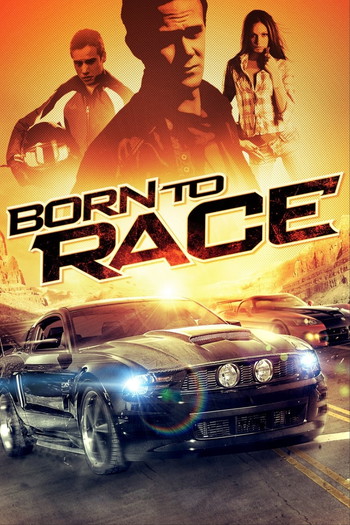 Poster for the movie «Born to Race»