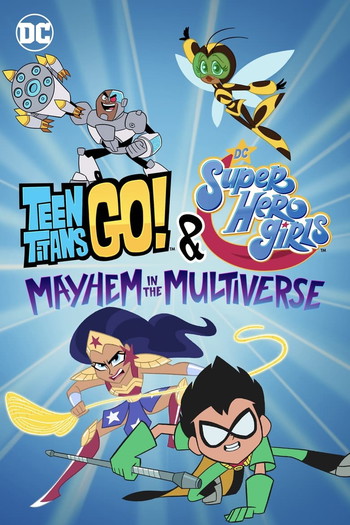 Постер к фильму «Teen Titans Go! & DC Super Hero Girls: Mayhem in the Multiverse»