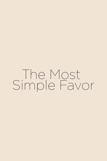 Постер к фильму «The Most Simple Favor»