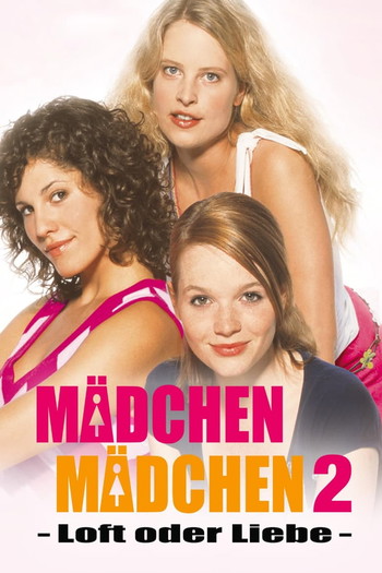 Постер до фільму «Mädchen, Mädchen 2 - Loft oder Liebe»