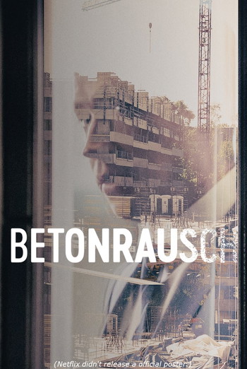 Постер к фильму «Betonrausch»