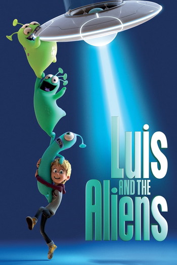 Poster for the movie «Luis and the Aliens»