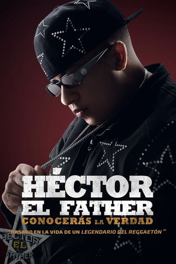 Постер к фильму «Héctor El Father: Conocerás la verdad»