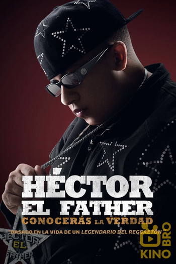 Постер до фільму «Héctor El Father: Conocerás la verdad»