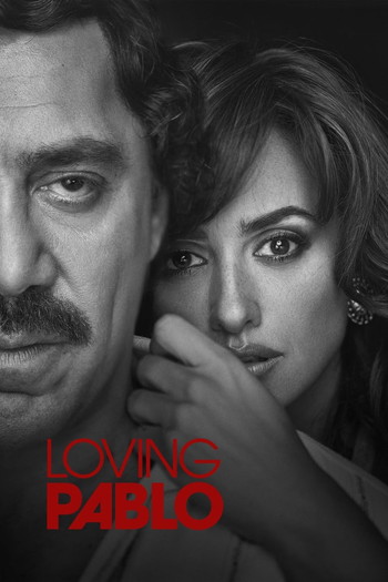 Poster for the movie «Loving Pablo»