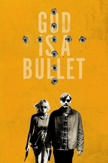 Poster for the movie «God Is a Bullet»