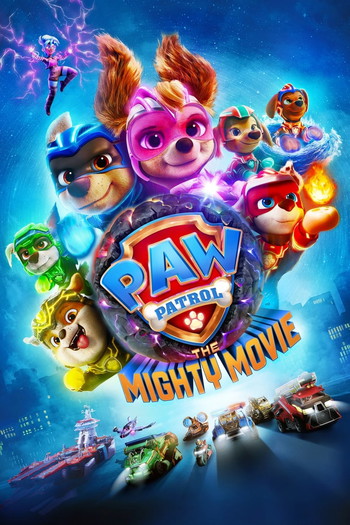 Poster for the movie «PAW Patrol: The Mighty Movie»