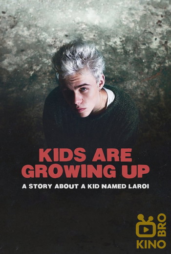 Постер к фильму «Kids Are Growing Up: A Story About a Kid Named Laroi»