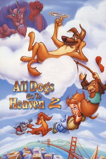 Poster for the movie «All Dogs Go to Heaven 2»