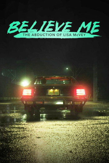 Poster for the movie «Believe Me: The Abduction of Lisa McVey»