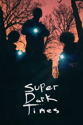 Poster for the movie «Super Dark Times»