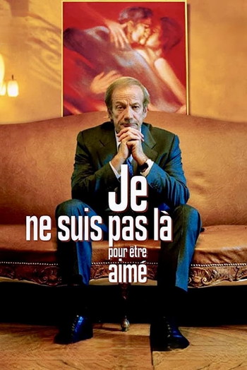 Постер к фильму «Je ne suis pas là pour être aimé»