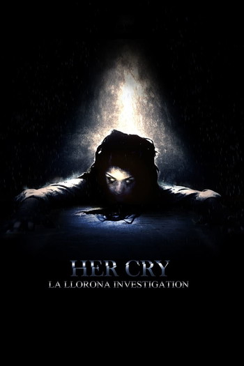 Poster for the movie «Her Cry: La Llorona Investigation»