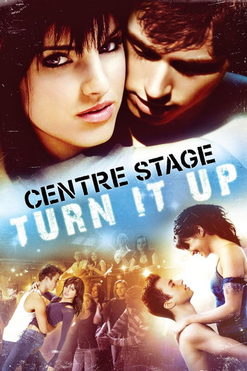 Poster for the movie «Center Stage: Turn It Up»